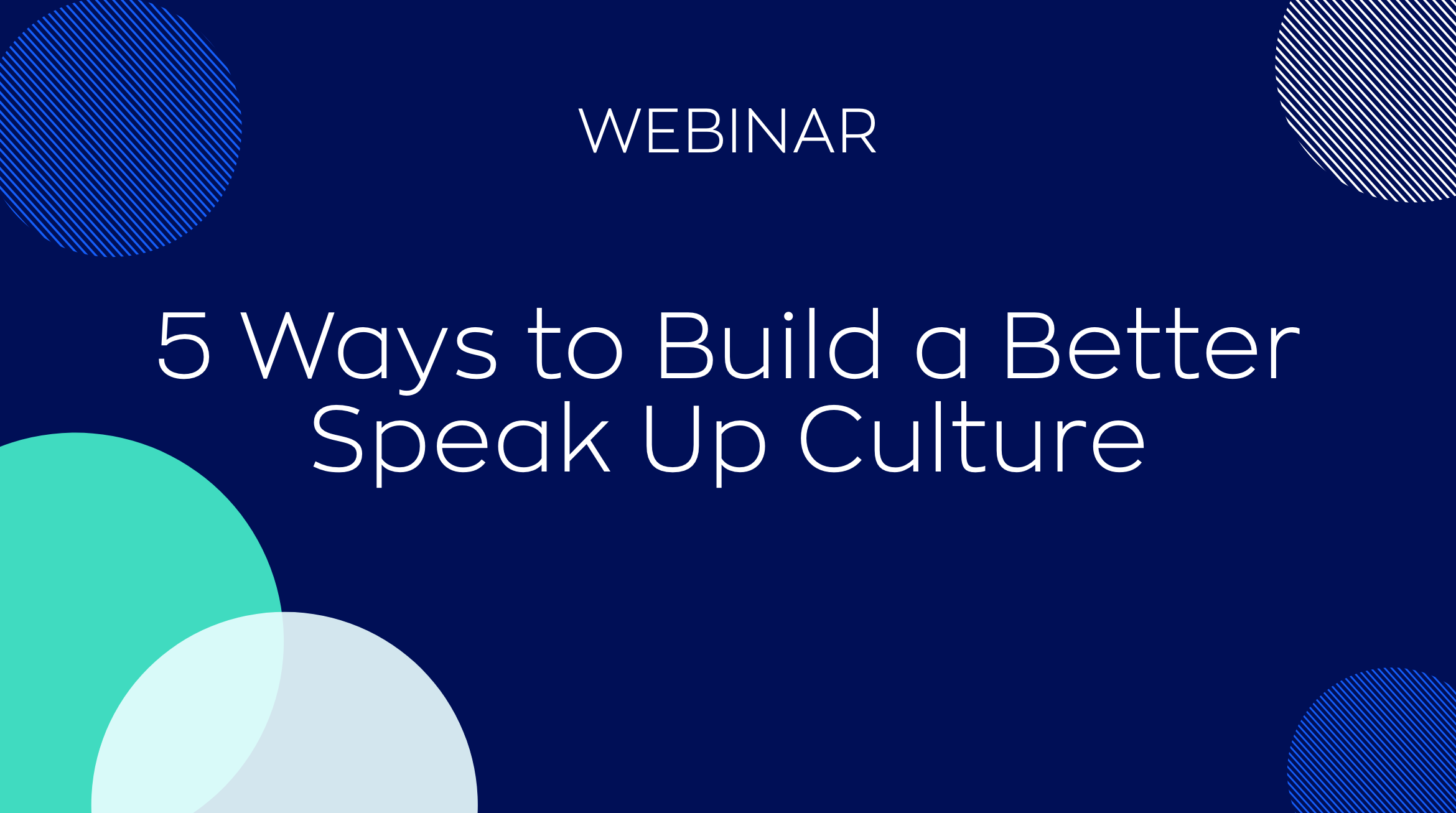 Webinar – 5 Ways to Build a Better Speak Up Culture